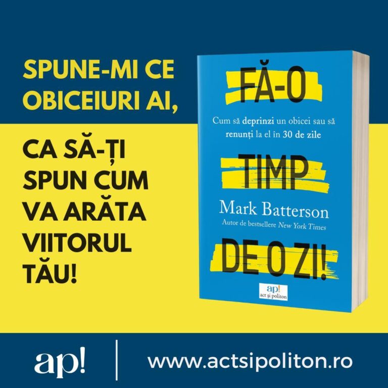 „Fă-o timp de o zi!”, de Mark Batterson – cartea care te ajută să renunți la obiceiurile dăunătoare și să adopți unele sănătoase