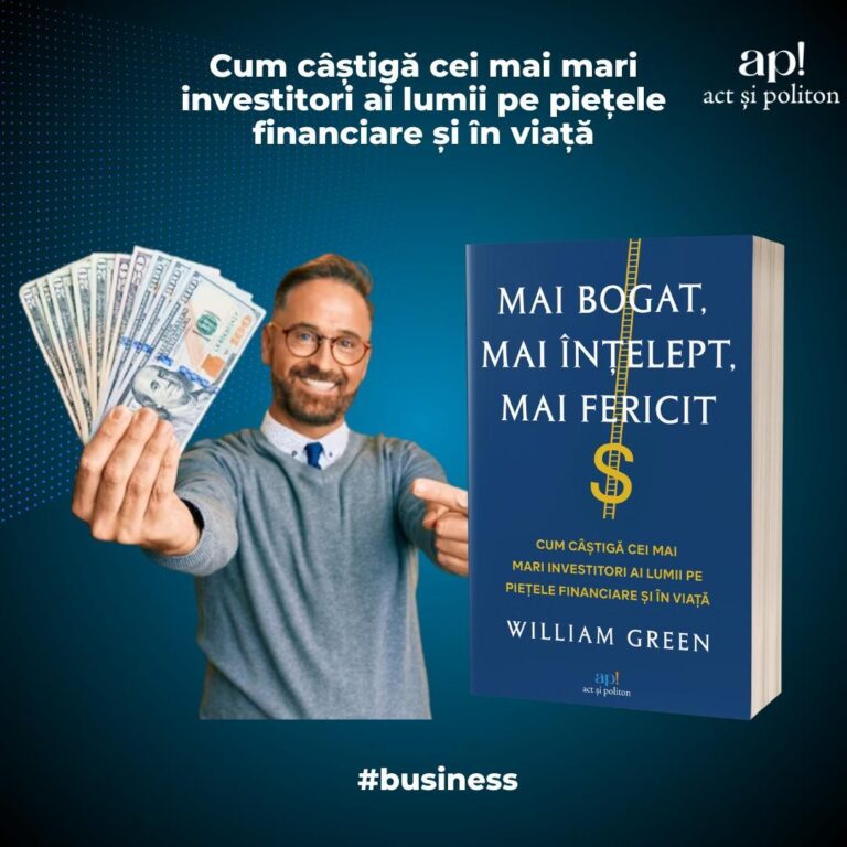 Cartea care te poartă într-o călătorie fascinantă în mintea celor mai mari investitori ai lumii: Mai bogat, mai înțelept, mai fericit