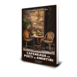 Editura Paul Editions lansează „Cafeneaua cu Poeți și Amintiri”, un volum de emoții și gânduri semnat George Sbârcea