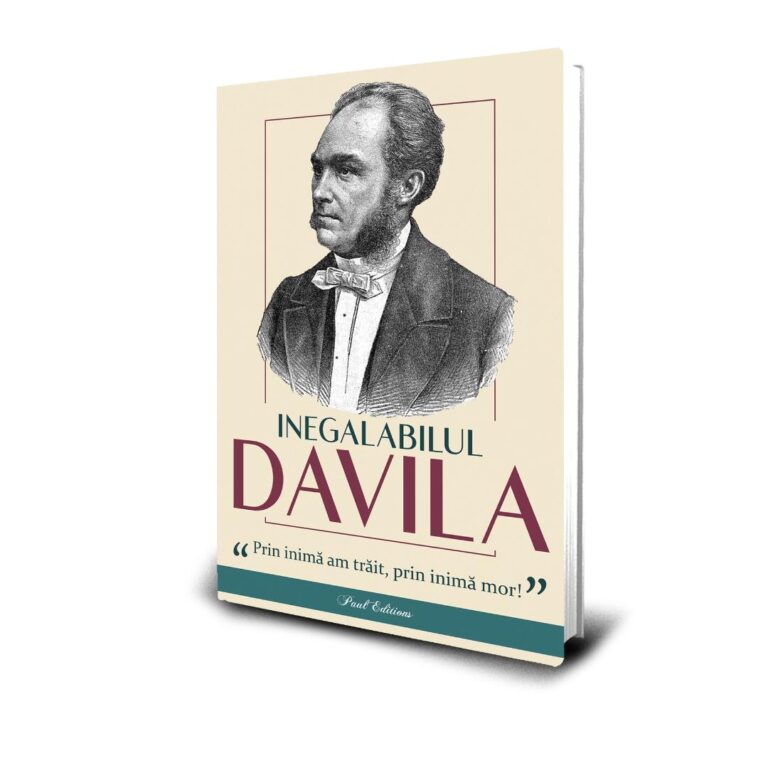 Editura Paul Editions lansează o carte document: „Inegalabilul Davila” – Povestea legendară a părintelui medicinei românești