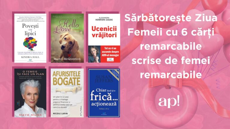 Sărbătorește Ziua Femeii cu 6 cărți remarcabile, scrise de femei remarcabile